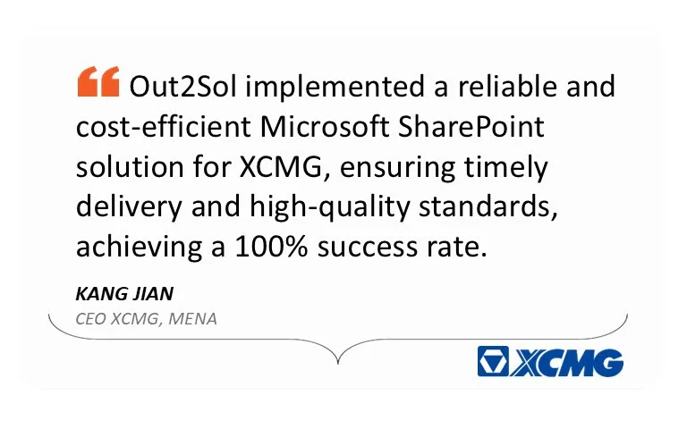 Positive client feedback by Kang Jian, CEO of XCMG MENA, on Out2Sol’s Microsoft SharePoint solution success